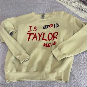 Gildan “Is Taylor Here” Crewneck Sweater